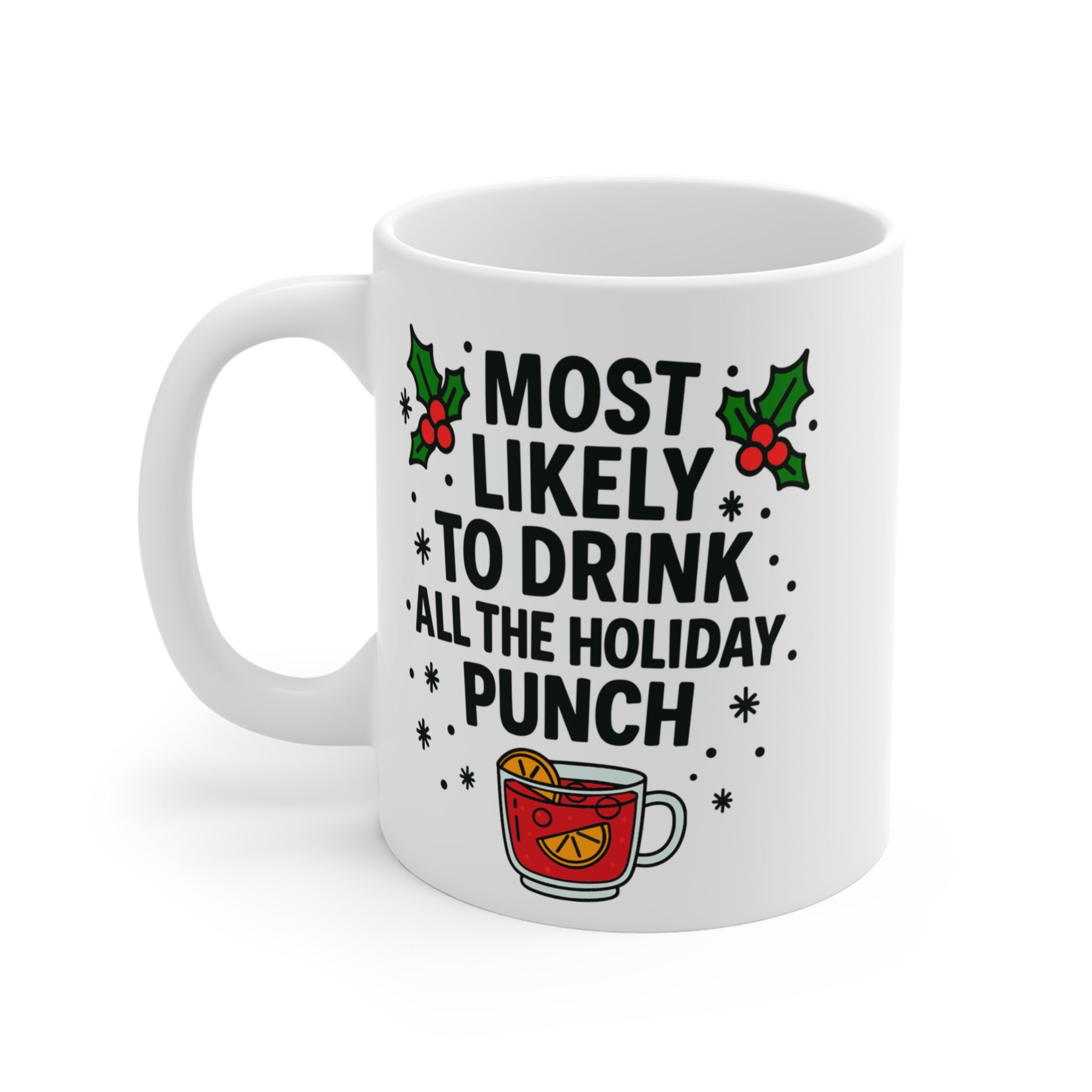 Holiday Punch Mug - Most Likely to Drink 11oz Christmas Coffee Cup