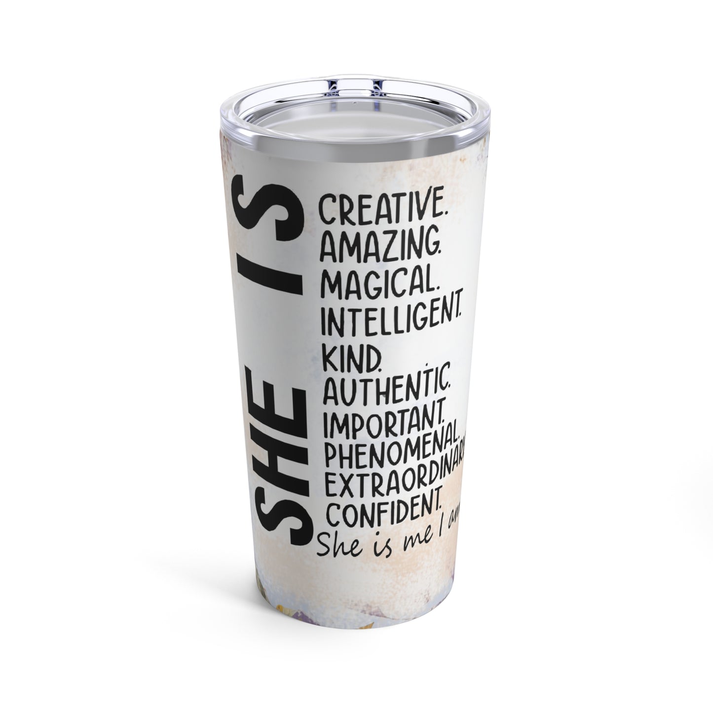 She is design #2, Mother's Day Gift, Wife, Sister, Significant Other, Girlfriend, Grandmother, Gift, Stainless Steel Tumbler 20oz