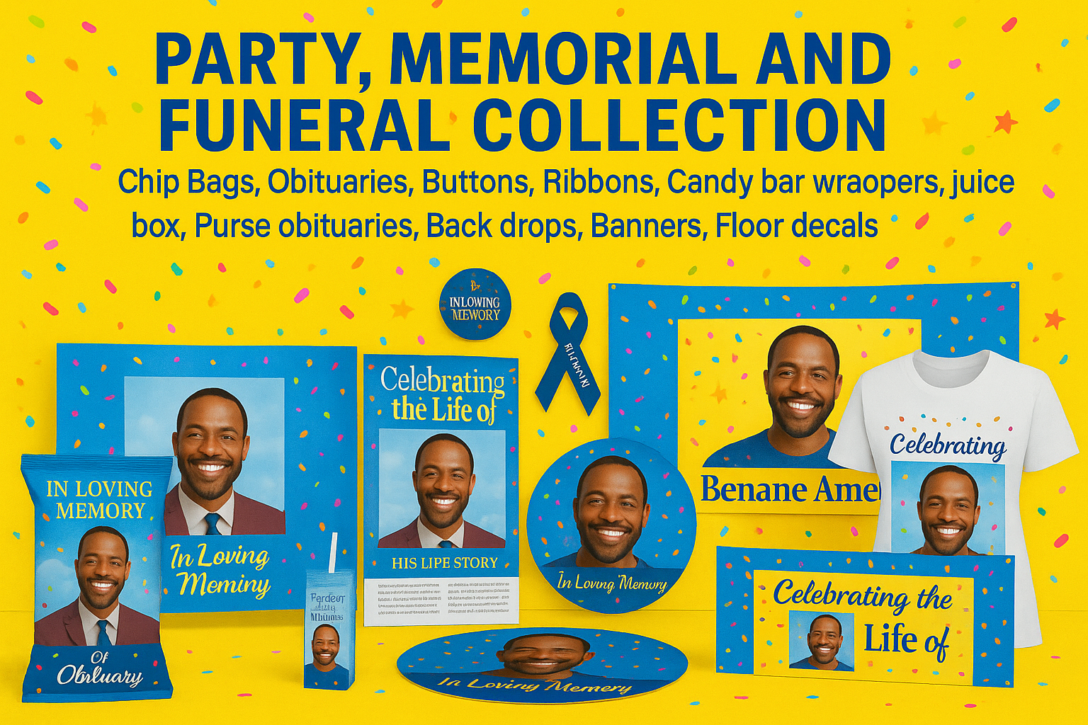 custom memorial and funeral products featuring a smiling man on various items, including a chip bag, obituary booklet, button, ribbon, juice box, candy bar wrapper, T-shirt, banner, backdrop, and floor decal.