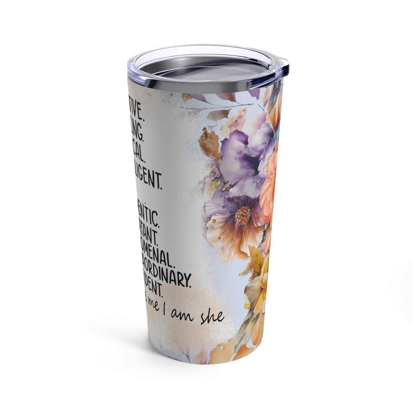 She is design #2, Mother's Day Gift, Wife, Sister, Significant Other, Girlfriend, Grandmother, Gift, Stainless Steel Tumbler 20oz