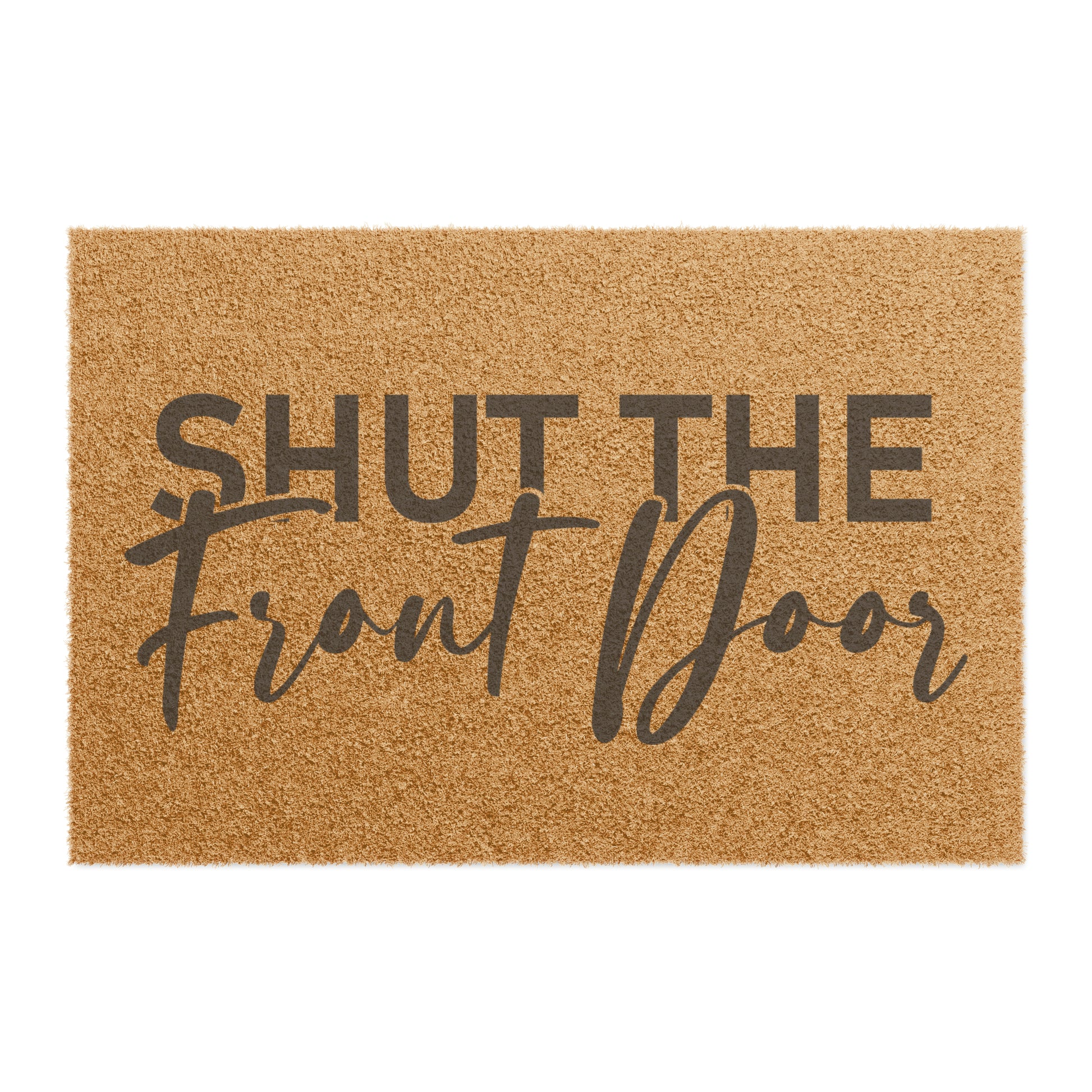 Shut the front door Doormat, Funny Doormat, Welcome Doormat | Home Decor | Assembled in the USA, Assembled in USA, custom doormat, Eco-friendly, Funny Doormat, Home & Living, Home Decor, Made in the USA, Made in USA, Outdoor, Rugs & Mats, shut the front door, welcome doormat, welcome to the circus doormat | Printify