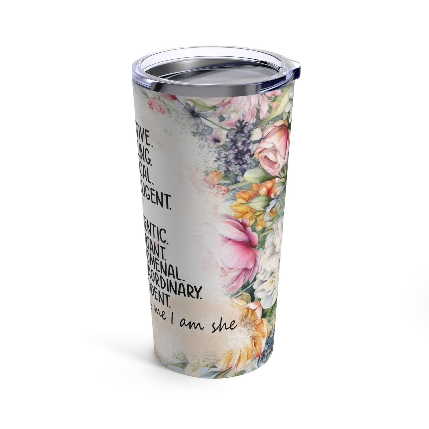 She is design #3, Mother's Day Gift, Wife, Sister, Significant Other, Girlfriend, Grandmother, Gift, Stainless Steel Tumbler 20oz