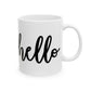 Hello Ceramic Mug, (11oz, 15oz)