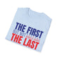 The First But Not the Last, Female President, Kama Harris for President, Kamala Harris, Unisex Softstyle T-Shirt