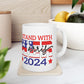 I Stand With Her, Kamala Harris, Kamala Harris for President, 2024 Presidential Election, Ceramic Mug, (11oz, 15oz)