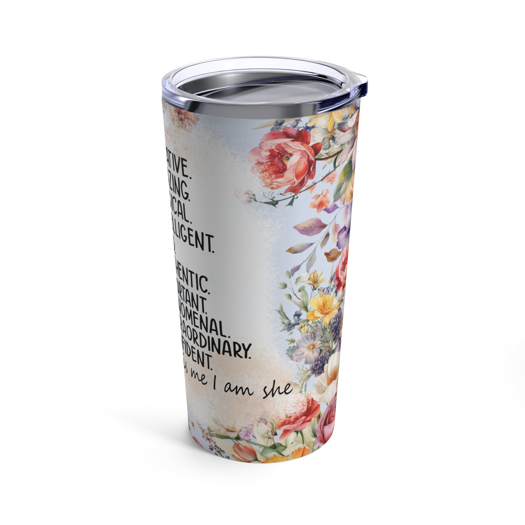She is design #5, Mother's Day Gift, Wife, Sister, Significant Other, Girlfriend, Grandmother, Gift, Stainless Steel Tumbler 20oz