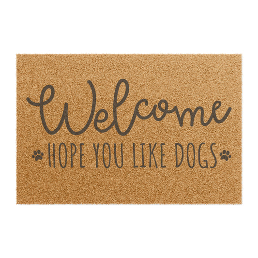 Welcome hope you like dogs Doormat, Funny Doormat, Welcome Doormat | Home Decor | Assembled in the USA, Assembled in USA, Eco-friendly, Funny Doormat, Home & Living, Home Decor, Made in the USA, Made in USA, Outdoor, Rugs & Mats, welcome doormat | Printify