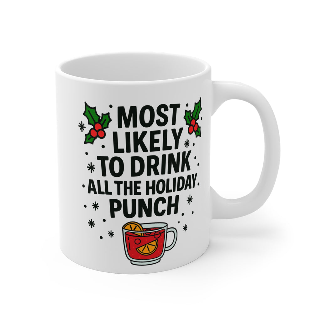 Holiday Punch Mug - Most Likely to Drink 11oz Christmas Coffee Cup