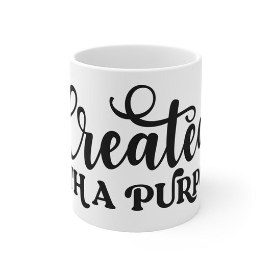 Created with a purpose White Ceramic Mug, 11oz