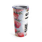 She is design #8 Tumbler 20oz