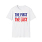 The First But Not the Last, Female President, Kama Harris for President, Kamala Harris, Unisex Softstyle T-Shirt