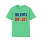 The First But Not the Last, Female President, Kama Harris for President, Kamala Harris, Unisex Softstyle T-Shirt