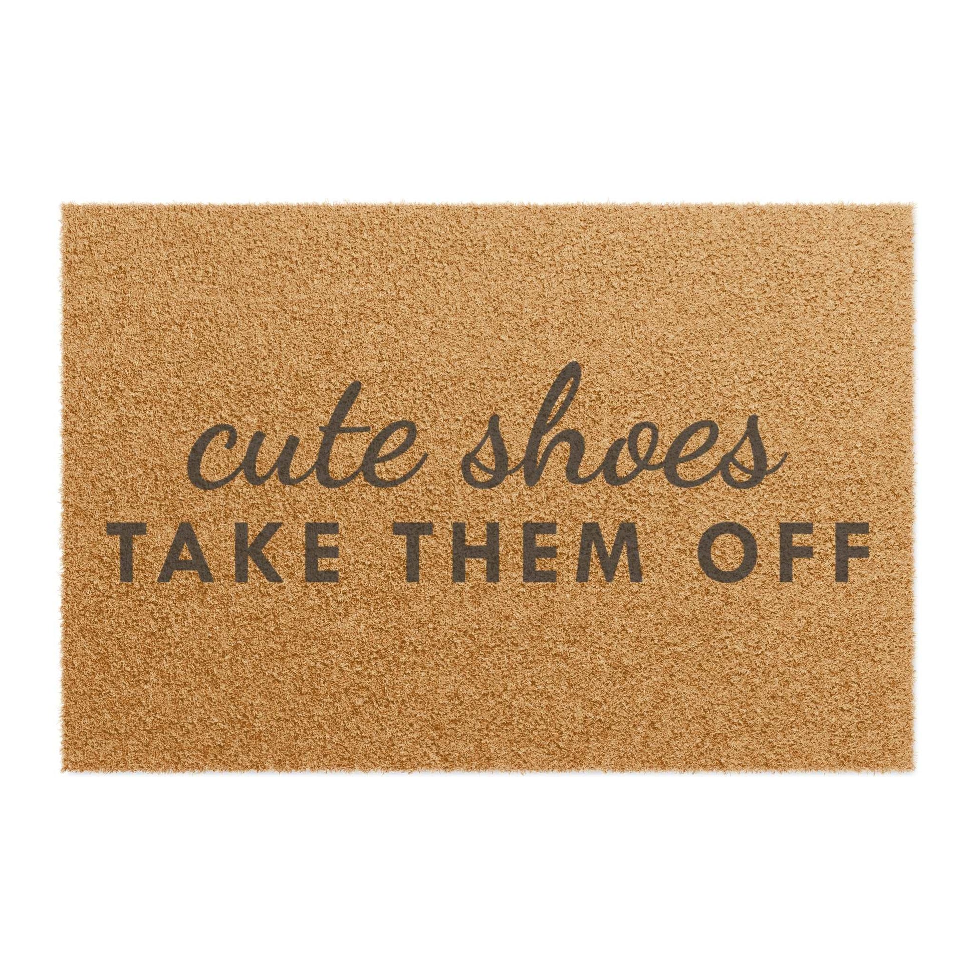 Cute Shoes now take them off Doormat, Funny Doormat, Welcome Doormat | Home Decor | Assembled in the USA, Assembled in USA, Eco-friendly, Funny Doormat, Home & Living, Home Decor, Made in the USA, Made in USA, Outdoor, Please knock so we have time to clean, Rugs & Mats, welcome doormat | Printify