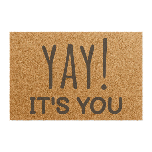 Yay It's you Doormat, Funny Doormat, Welcome Doormat | Home Decor | Assembled in the USA, Assembled in USA, custom doormat, Eco-friendly, Funny Doormat, Home & Living, Home Decor, Made in the USA, Made in USA, Outdoor, Rugs & Mats, welcome doormat, welcome to the circus doormat, yay it you | Printify