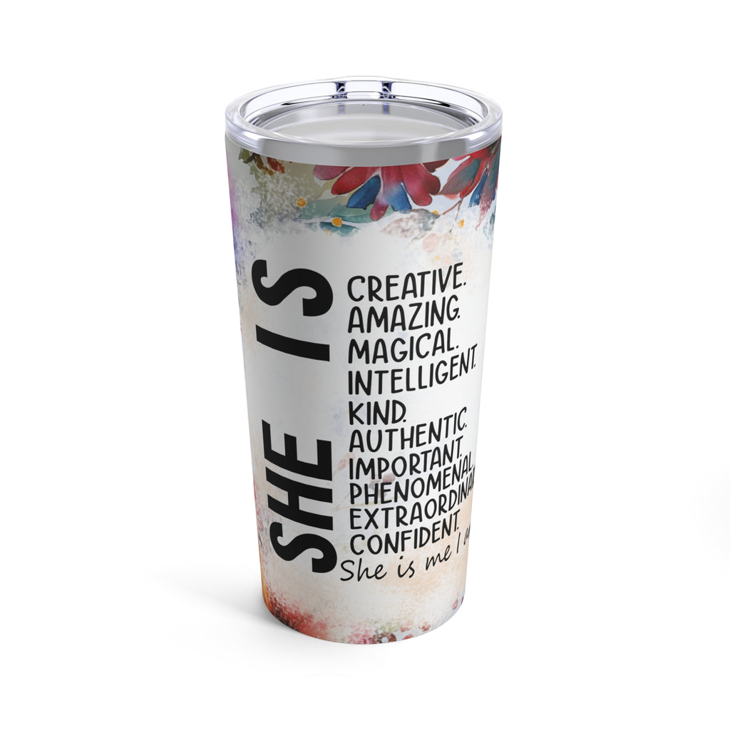 She is design #1, Mother's Day Gift, Wife, Sister, Significant Other, Girlfriend, Grandmother, Gift, Stainless Steel Tumbler 20oz