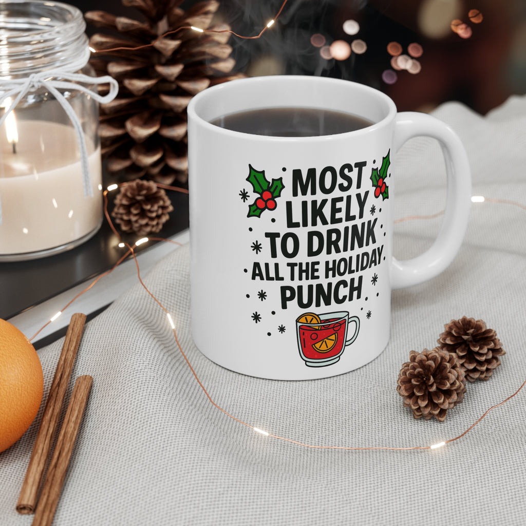 Holiday Punch Mug - Most Likely to Drink 11oz Christmas Coffee Cup